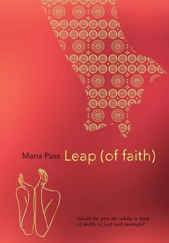 Leap (of Faith) What Do You Do when a Leap of Faith is Just Not Enough?