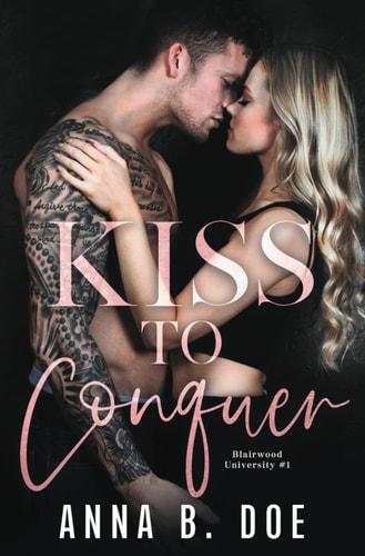Kiss To Conquer: An Enemies-to-Lovers Sports Romance (Blairwood University)