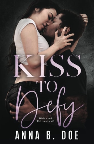 Kiss To Defy: A Multicultural College Sports Romance (Blairwood University)