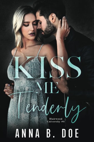 Kiss Me Tenderly: A good girl bad boy college rockstar romance (Blairwood University)