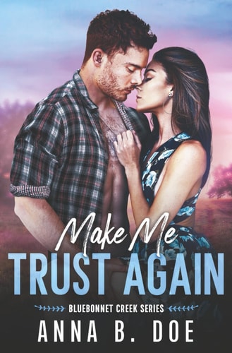 Make Me Trust Again: A single mom, small town romance