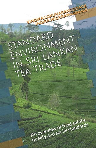 Standard Environment in Sri Lankan Tea Trade An Overview of Food Safety, Quality and Social Standards
