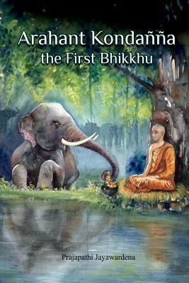 Arahant Kondanna the First Bhikkhu
