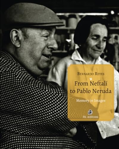 From Neftalí to Pablo Neruda Memory in Images
