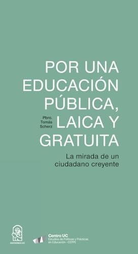 Por Una Educación Pública, Laica Y Gratuita La Mirada de Un Ciudadano Creyente