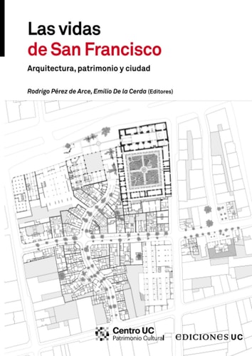 Las Vidas de San Francisco Arquitectura, Patrimonio Y Ciudad