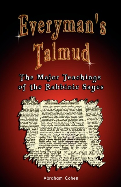 Everymans Talmud: The Major Teachings of the Rabbinic Sages