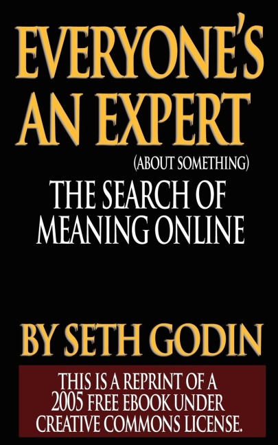 Everyones an Expert (Reprint of a 2005 free ebook under Creative Commons License)