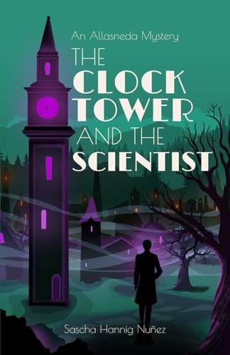 The Clock Tower and the Scientist An Allasneda Mystery