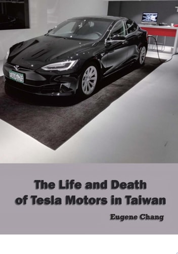 The Life and Death of Tesla Motors in Taiwan Electric Vehicles in the Mountainous Island