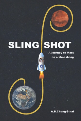 Slingshot A Journey to Mars on a Shoestring
