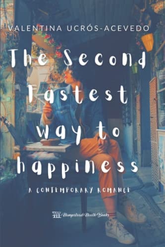 The Second Fastest Way To Happiness A Contemporary Romance