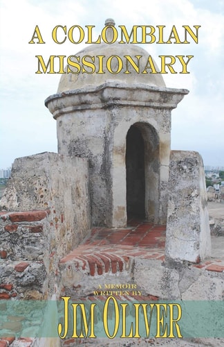 A Colombian Missionary A Memoir