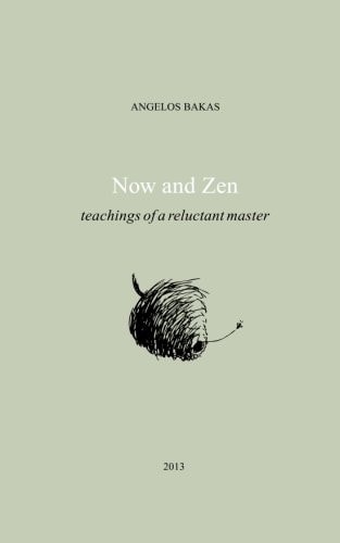 Now and Zen Teachings of a Reluctant Master