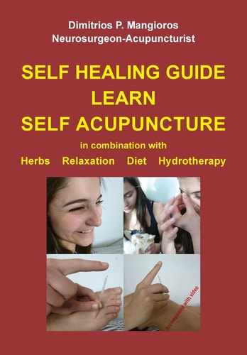 Self Healing Guide Learn Self Acupuncture in Combination with Herbs, Relaxation, Diet, Hydrotherapy