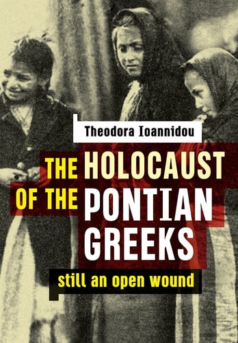 The Holocaust of the Pontian Greeks Still an Open Wound