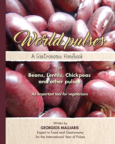 A Gastronomic Handbook for Beans, Lentils, Chickpeas and Other Pulses An Important Tool for Vegetarians
