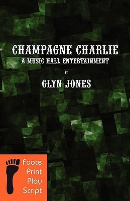 Champagne Charlie A Music Hall Entertainment