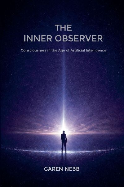 The Inner Observer: Consciousness in the Age of Artificial Intelligence