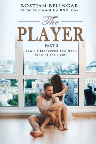 The Player How I Discovered the Dark Side of the Game