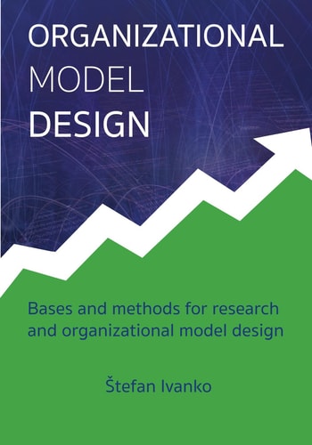 Organizational Model Design Basis and Methods for Research and Organizational Model Design