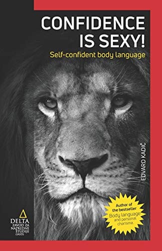 Confidence is Sexy! Self-confident Body Language