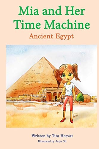 Mia and Her Time Machine Ancient Egypt
