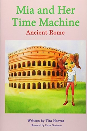 Mia and Her Time Machine Ancient Rome