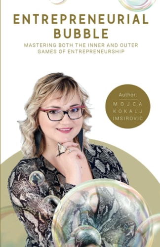 Entrepreneurial Bubble Mastering Both The Inner And Outer Games Of Entrepreneurship
