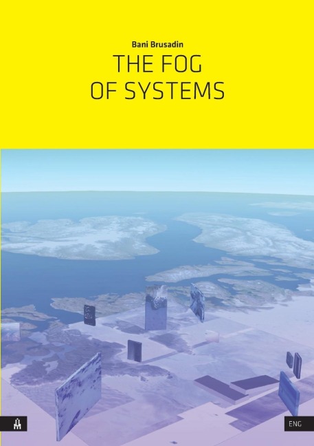 The Fog of Systems: Art as Reorientation and Resistance in a Planetary-Scale System Disposed  Towards Invisibility