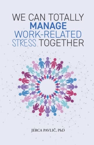 We Can Totally Manage Work-Related Stress Together