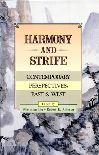 Harmony and Strife Contemporary Perspectives, East & West