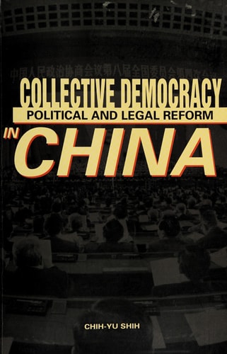 Collective Democracy Political and Legal Reform in China