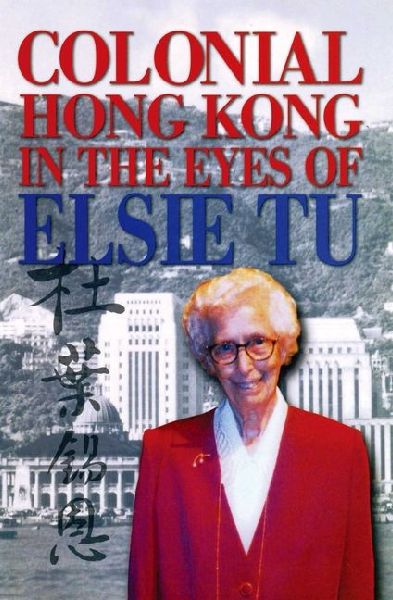 Colonial Hong Kong in the Eyes of Elsie Tu