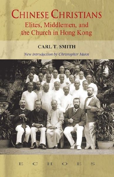 Chinese Christians: Elites, Middlemen, and the Church in Hong Kong