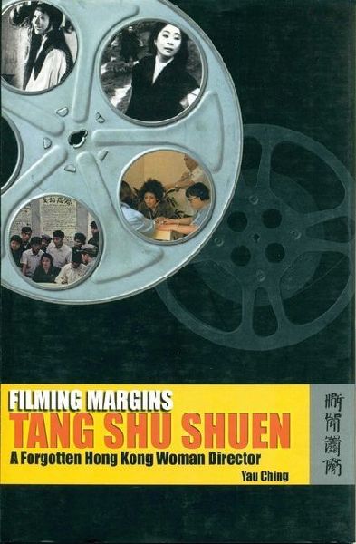 Filming Margins: Tang Shu Shuen, a Forgotten Hong Kong Woman Director