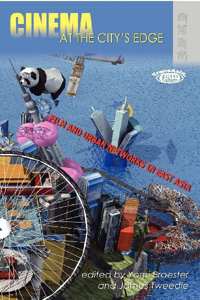 Cinema at the Citys Edge: Film and Urban Networks in East Asia
