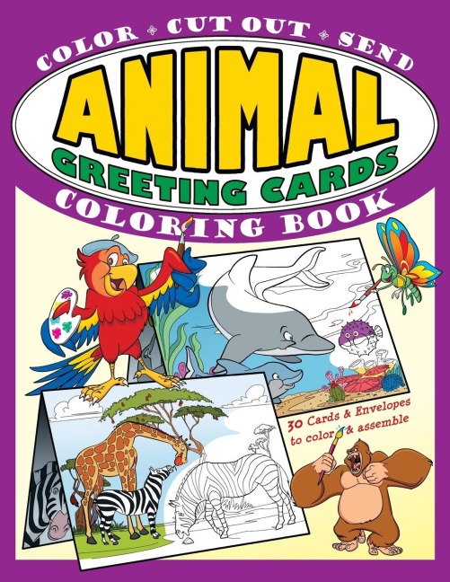 Animal Greeting Cards Coloring Book: Color · Cut Out · Send; Create Your Own Funny Animal Cards, Awesome Activity Book for Kids