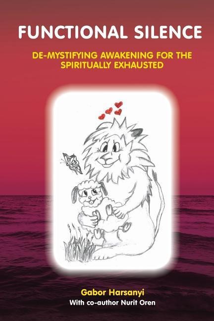 Functional Silence: De-Mystifying Awakening for the Spiritually Exhausted