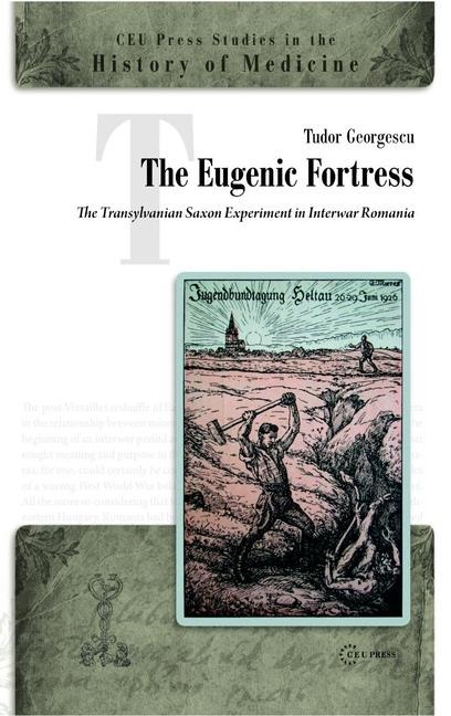 The Eugenic Fortress: The Transylvanian Saxon Experiment in Interwar Romania