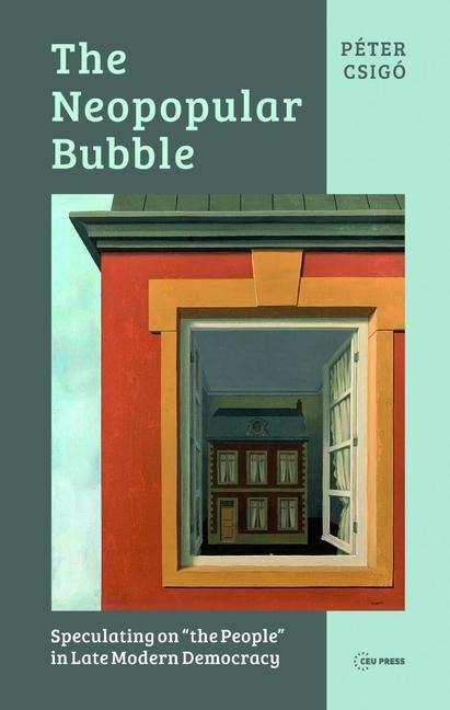 The Neopopular Bubble: Speculating on the People in Late Modern Democracy