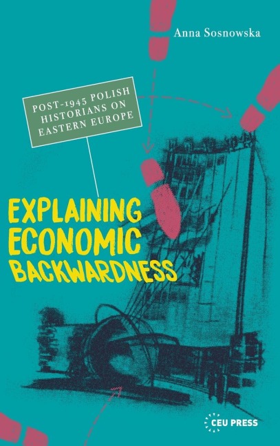 Explaining Economic Backwardness: Post-1945 Polish Historians on Eastern Europe