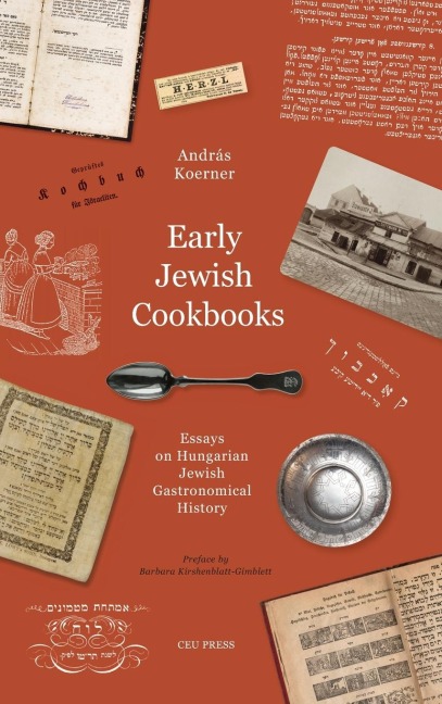 Early Jewish Cookbooks: Essays on Hungarian Jewish Gastronomical History