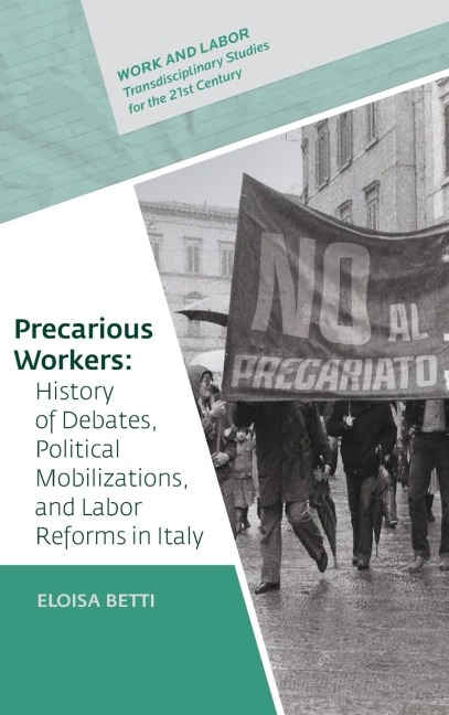 Precarious Workers: History of Debates, Political Mobilization, and Labor Reforms in Italy