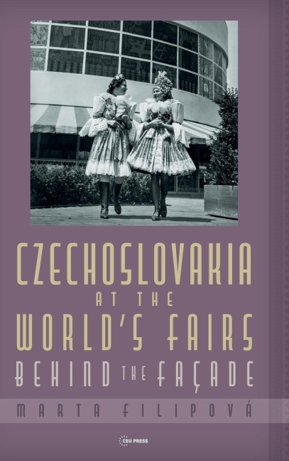 Czechoslovakia at the World's Fairs: Behind the Façade