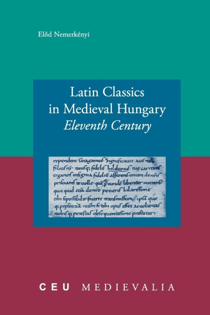Latin Classics in Medieval Hungary: Eleventh Century