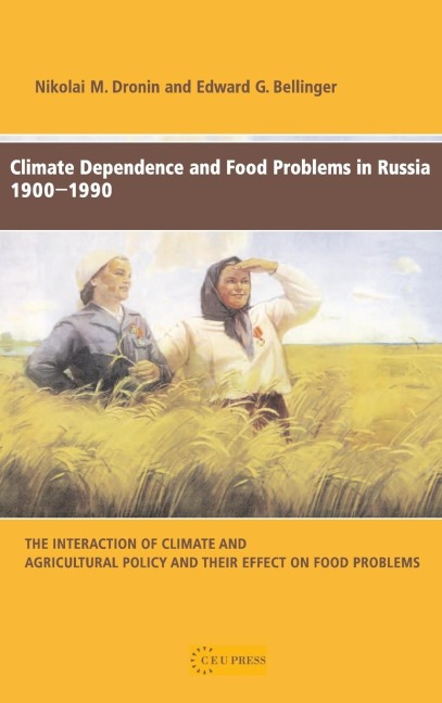 Climate Dependence and Food Problems in Russia, 1900-1990: The Interaction of Climate and Agricultural Policy and Their Effect on Food Problems