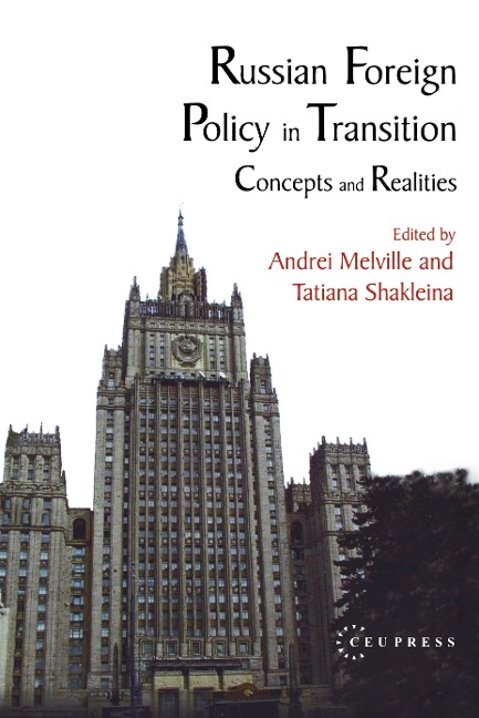 Russian Foreign Policy in Transition: Concepts and Realities