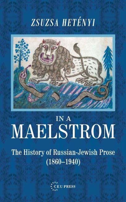In a Maelstrom: The History of Russian-Jewish Prose, 1860-1940