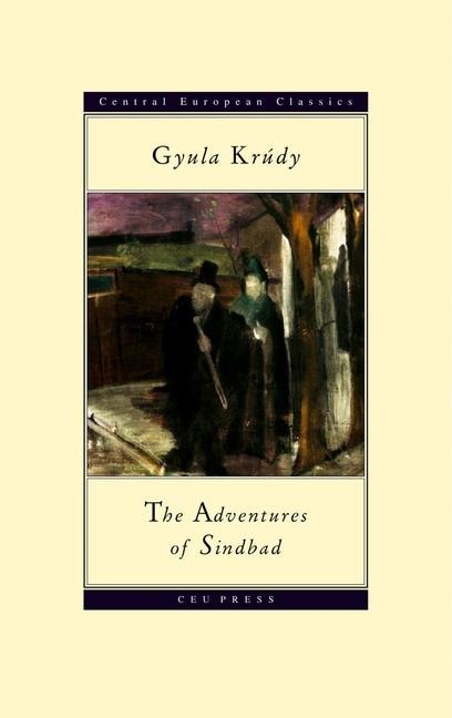 The Adventures of Sindbad: Gyula Krudy (1878-1993)